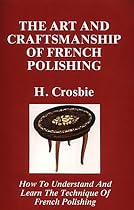 The Art and Craftmanship of French Polishing