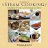 Steam Cooking: Healthy Foods with Natural Taste