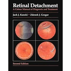 Retinal Detachment: A Colour Manual of Diagnosis and Treatment (Colour Manuals in... by Jack J. Kanski and Zdenek J. Gregor
