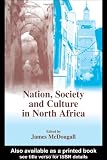 Nation Society And Culture In North Africa history And Society In The Islamic World