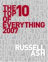 The Top Ten of Everything 2007: The Ultimate Book of Lists