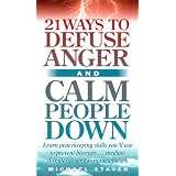 21 Ways to Defuse Anger and Calm People Down