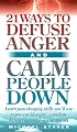 21 Ways to Defuse Anger and Calm People Down