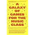 A Galaxy of Games for the Music Class by Margaret Athey and Gwen Hotchkiss