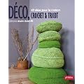 D�co, crochet et tricot : 40 id�es pour la maison