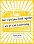 How to Put Your Book Together and Get a Job in Advertising (Newly Revised Edition)