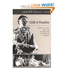 Child of Paradise: Marcel Carne and the Golden Age of French Cinema (Harvard Film Studies)