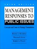 Management Responses to Public Issues: Concepts and Cases in Strategy Formulation (3rd Edition)