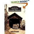 Indiana's Covered Bridges (IN) (Images of America) by Robert Reed