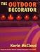 Books : The Outdoor Decorator: How to Transform Your Garden, Patio or Balcony into a Stylish Living Area