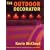 The Outdoor Decorator: How to Transform Your Garden, Patio or Balcony into a Stylish Living Area