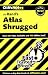 Atlas Shrugged (Cliffs Notes) by Andrew Bernstein