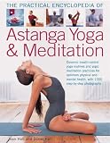 Astanga Yoga and Meditation: Dynamic Breath-control Yoga Routines and Yogic Meditation Practices for Optimum Physical and Mental Health, with 1000 Step-by Step Photographs