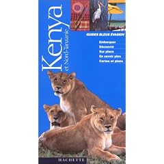 Guide Bleu �vasion : Kenya et Nord-Tanzanie