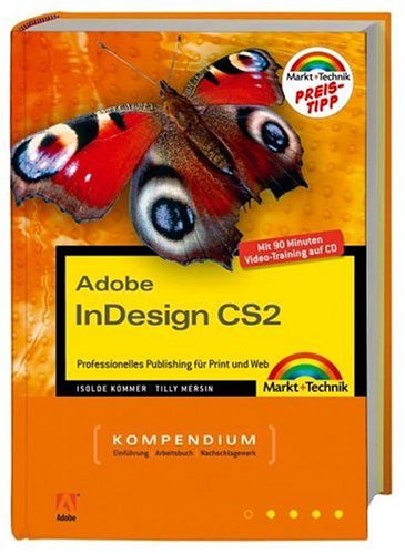 Cover image : Adobe InDesign CS2. Professionelles Publishing fuer Prints und Web. Das Kompendium