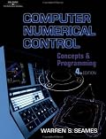 Computer Numerical Control: Concepts & Programming
