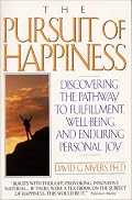 The Pursuit of Happiness: Discovering the Pathway to Fulfillment, Well-Being, and Enduring Personal Joy