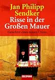 Risse in der Gro&szlig;en Mauer - Jan-Philipp Sendker