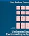 Understanding Electrocardiography: Arrhythmias and the 12-Lead Ecg