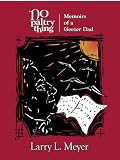 No Paltry Thing: Memoirs of a Geezer Dad