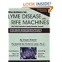 When Antibiotics Fail: Lyme Disease and Rife Machines, with Critical Evaluation of Leading Alternative Therapies