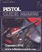 Pistol Guide ~ Complete, Fully Illustrated Guide to Selecting, Shooting, Caring for and Collecting Pistols of All Types