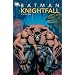 Batman: Knightfall, Vol. 1