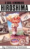 A Soul Remembers Hiroshima Dolores Cannon