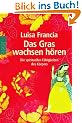 Das Gras wachsen h�ren: Die spirituellen F�higkeiten des K�rpers