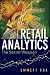 Retail Analytics: The Secret Weapon (Wiley and SAS Business Series)