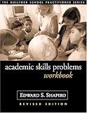 Academic Skills Problems Workbook, Revised Edition (The Guilford School Practitioner Series)