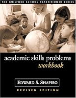 Academic Skills Problems Workbook, Revised Edition (The Guilford School Practitioner Series)