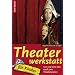 Theaterwerkstatt f�r Kinder: 100 und eine Idee rund ums Theaterspielen