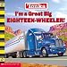 I'm a Great Big Eighteen-Wheeler (Tonka Tough Trucks)