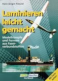 Laminieren leicht gemacht: Modellrümpfe und Formen aus Faserverbundstoffen