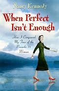 When Perfect Isn't Enough: How I Conquered My Fear of the Proverbs 31 Woman