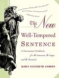 The New Well Tempered Sentence: A Punctuation Handbook for the Innocent, the Eager, and the Doomed