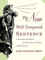 The New Well Tempered Sentence: A Punctuation Handbook for the Innocent, the Eager, and the Doomed
