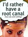 I'd Rather Have a Root Canal Than Do Cold Calling