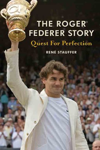 the roger federer story quest for perfection