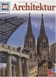 WAS IST WAS, Band 23: Architektur - Dr. Rainer K&ouml;the