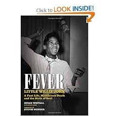 Fever: Little Willie John's Fast Life, Mysterious Death and the Birth of Soul: The... by Susan Whitall and Stevie Wonder