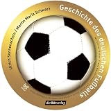 Geschichte des deutschen Fu&szlig;balls - 2 CDs  - Feature - Ulrich Sonnenschein, Martin M. Schwarz