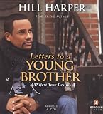 Letters to a Young Brother: MANifest Your Destiny