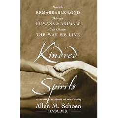 Kindred Spirits: How the Remarkable Bond Between Humans and Animals Can Change the Way We Live