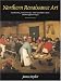 Books : The Northern Renaissance: Painting, Sculpture, the Graphic Arts from 1350 to 1575