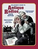 Collectors Guide To Antique Radios: Identification and Values (Collector's Guide to Antique Radios)