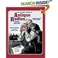 Collectors Guide To Antique Radios: Identification and Values (Collector's Guide to Antique Radios) by John Slusser and Radio Daze