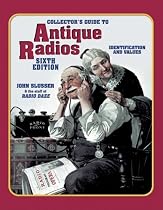 Collectors Guide To Antique Radios: Identification and Values (Collector's Guide to Antique Radios)