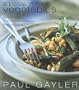 A Passion for Vegetables: Simple and Inspired Recipes from Around the Globe